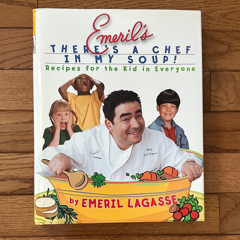 👨‍🍳 Emeril's There's a Chef in My Soup! recipes for the kid in everyone cookbook
